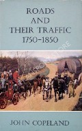 Roads and Their Traffic 1750-1850  by COPELAND, John 